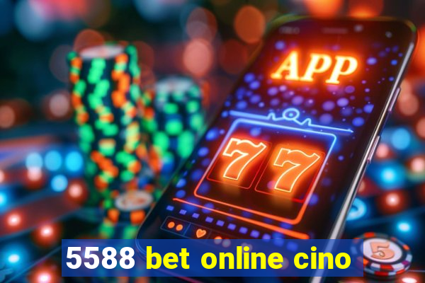 5588 bet online cino